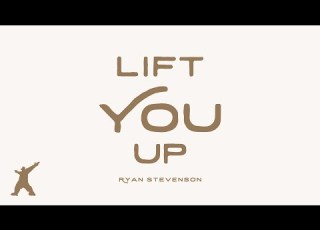 Ryan Stevenson Lift You Up Official Lyric Video