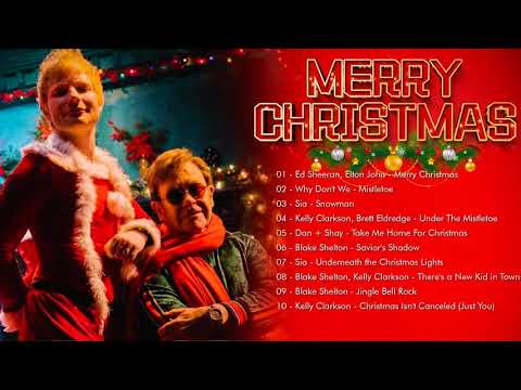 Ed Sheeran Elton John Sia Kelly Clarkson Merry Christmas 2022 Best Christmas Songs Playlist