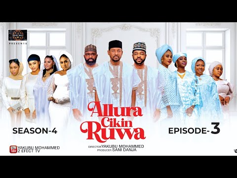 ALLURA CIKIN RUWA SEASON 4 EPISODE 3 ALLURA CIKIN RUWA SEASON 4 EPISODE 3