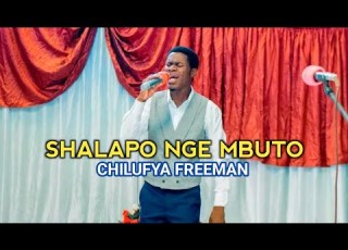 SHALAPO NGE MBUTO By Chilufya Freeman Official Music