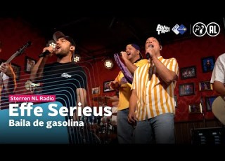 Effe Serieus Baila De Gasolina LIVE Sterren NL Radio