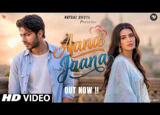  New Song 2026 New Hindi Song Aana Jaana Aryan Khan Kriti Sanon New Song