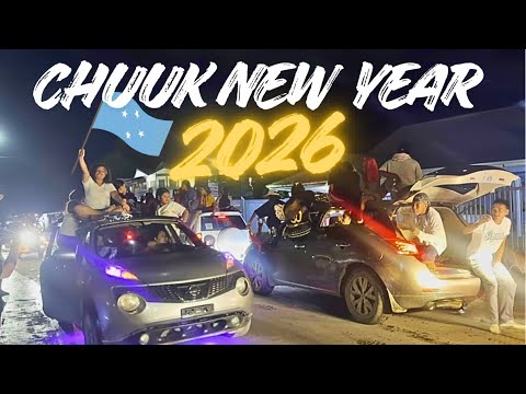 CHUUK NEW YEAR 2026 Federated States Of Micronesia PART THREE