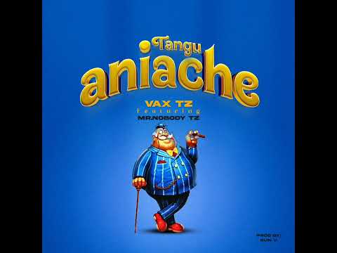 Vax Tz Ft Mr Nobody Tz Tangu Aniache Official Music Audio Vax Tz Ft Mr Nobody Tz Tangu Aniache Official Music Audio