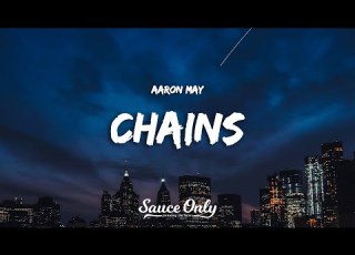 Aaron May Chains Lyrics