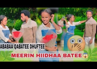 MEERIN MANA HIDHAA BATEE ABABOO QABTEE MASFIN BIRAA DHAQTEE