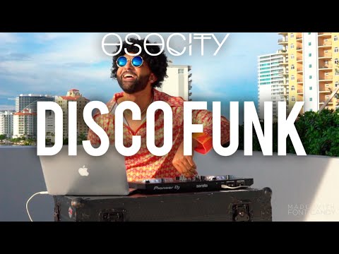 Disco Funk Mix 2020 The Best Of Disco Funk 2020 By OSOCITY