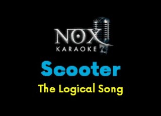 Scooter The Logical Song NOX Karaoke Solo Version