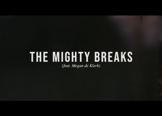 The Mighty Breaks You Can Take Me Feat Megan De Klerk