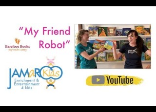  My Friend Robot Barefoot Books Singalong By JAMaROO Kids