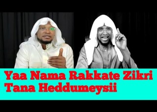 EthioislamicTube Yaa Nama Rakkate Zikri Tana Heddumeysi Rabbin Si Gargara