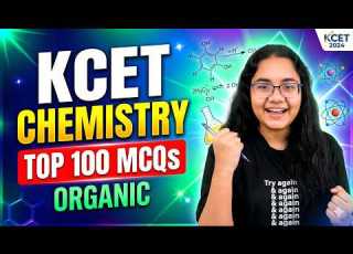 KCET 2026 Organic Chemistry Top 100 Most Expected Questions KCET Chemistry Final Battle Part 1