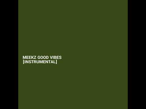 MEEKZ Good Vibes INSTRUMENTAL