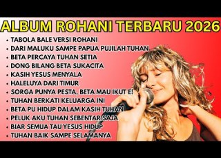 TABOLA BALE Versi Rohani 2026 Lagu Rohani Paling Menyentuh Menenangkan Hati Damai Jiwa