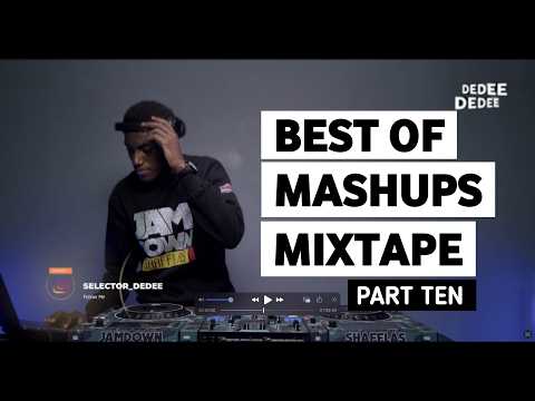 Selector Dedee Best Of Mashups Mixtape Part Ten