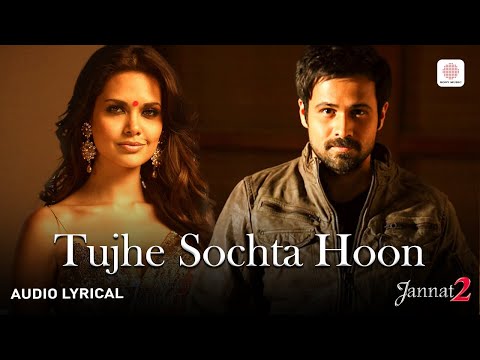 KK Tujhe Sochta Hoon Lyrical Audio Emraan Hashmi Esha Gupta Pritam Jannat 2 KK Tujhe Sochta Hoon Lyrical Audio Emraan Hashmi Esha Gupta Pritam Jannat 2