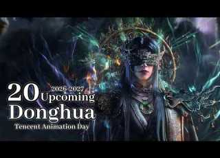  Tencent Animation Day 2026 Leaks 20 Donghua Trailers You CANNOT Miss