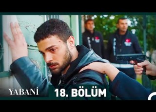 Yabani 18 Bölüm