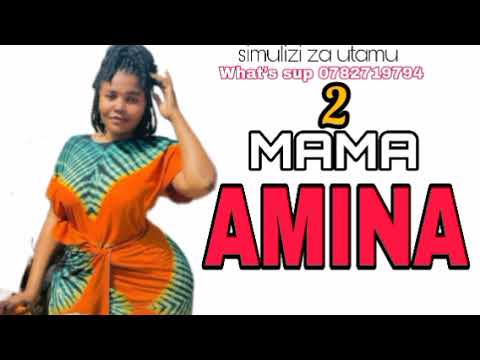 MAMA AMINA PART 2 SIMULIZI FUPI WAKUBWA TU