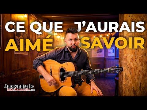 Ce Que J Aurais Aimé Savoir à MES DÉBUTS En JAZZ MANOUCHE