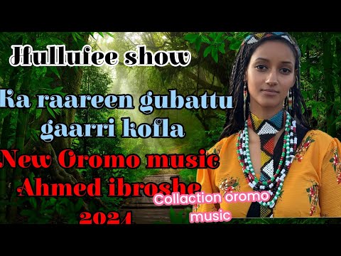 New Oromo Music 2024 Ahmed Ibroshe