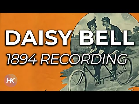 Daisy Bell Original 1894 Phonograph Recording With Lyrics