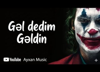  Gel Dedim Geldin Döndü Bütün Dengem Ayxan Music AI Music TikTok