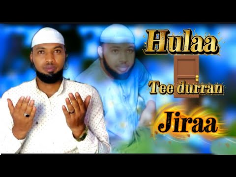 Hulaa Tee Durran Jiraa Bar Asitiin Galee Ustaz Kadir Maqaa Rabii 99n Names Of Allah