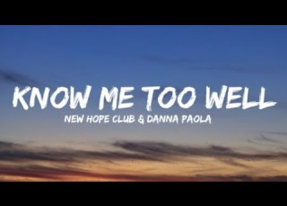  Know Me Too Well Lyrical Video New Hope Club Ft Danna Paola Pop Song