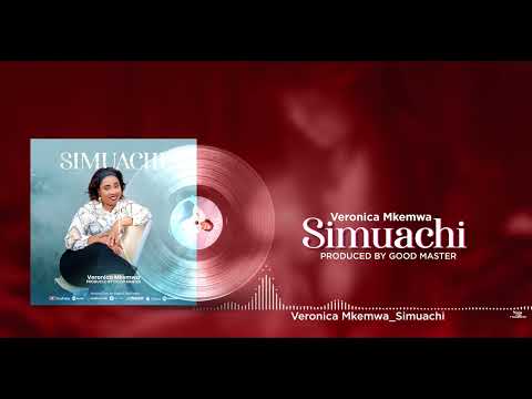 Veronica Mkemwa Simwachi Official Music Audio