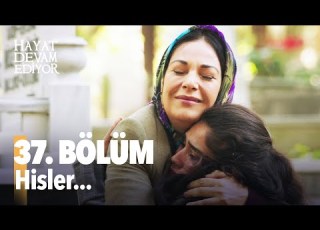37 Bölüm Hayat Devam Ediyor HD İZLE Birlikte İzleyelim