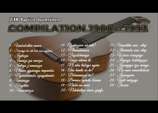  JEAN Baptiste Byumvuhore Compilation De Mes Compositions De 1988 à 1993 Publiées Sur Cassettes