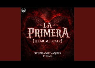  La Primera Stephanie Vaquer Theme Hear Me Roar Feat Kara Vale