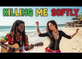  Killing Me Softly With His Song Reggae Cover Island Chill Vibes
