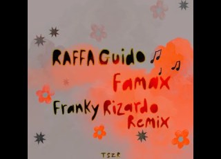  RAFFA GUIDO Famax Franky Rizardo Remix