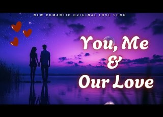 You Me Our Love Lyrics Most Beautiful Romantic Love Song 2025 Emotional Ballad