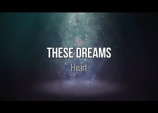 These Dreams Heart Lyric Video Music Lyrics