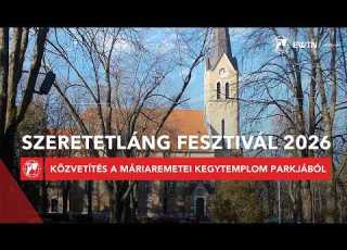  Szeretetláng Fesztivál 2026 1 Rész Közvetítés A Máriaremetei Kegytemplom Parkjából 2026 08 29
