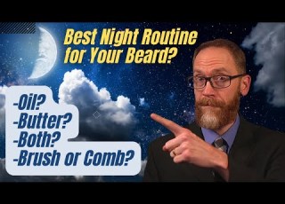  The Best Night Routine For Your Beard