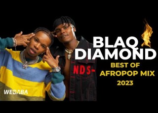  Best Of Blaq Diamod Afropop Mix 2023 Mixed By Dj Webaba