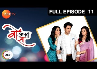  Woh Apna Sa Full Ep 11 Aditya Jia Nisha Dr Akash Zee TV