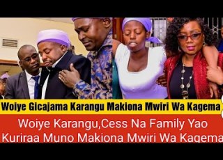  Woiye Karangu Cess Na Family Yao Kuriraa Muno Makiona Mwiri Wa Kagema