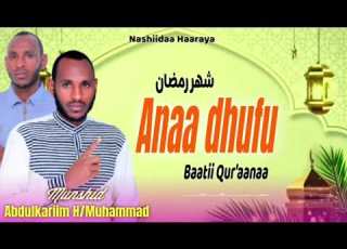 Nashiidaa Haarahaan Anaadhufu Baatii Qur Aanaa Jettuun Tan M A Kariimiin Qophooftteen Deebine