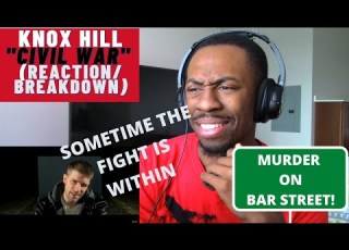 HE S ONLY GETTING BETTER KNOX HILL CIVIL WAR REACTION BREAKDOWN