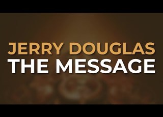 Jerry Douglas The Message Official Audio