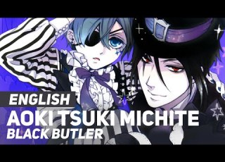 Black Butler Aoki Tsuki Michite Ending ENGLISH Ver AmaLee