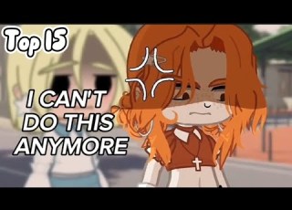 Top 15 I Can T Do This Anymore Meme Gacha Life Gacha Club