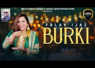  Burki Official Video Falak Ijaz New Punjabi Song 2024 Ashok Bhaura Amolak Singh Gakhal