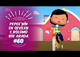 Pepee Nin En Sevilen 5 Bölümü Bir Arada 60 Düşyeri
