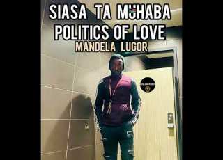 Song Siasa Ta Muhaba Politics Of Love Artist Sultan Mandela Lugor PitiaLugorRecords
